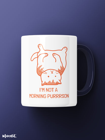 I am not a morning person printed white coffee mugs by Muselot