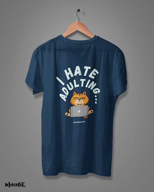 I hate adulting funny printed t shirts for men and women