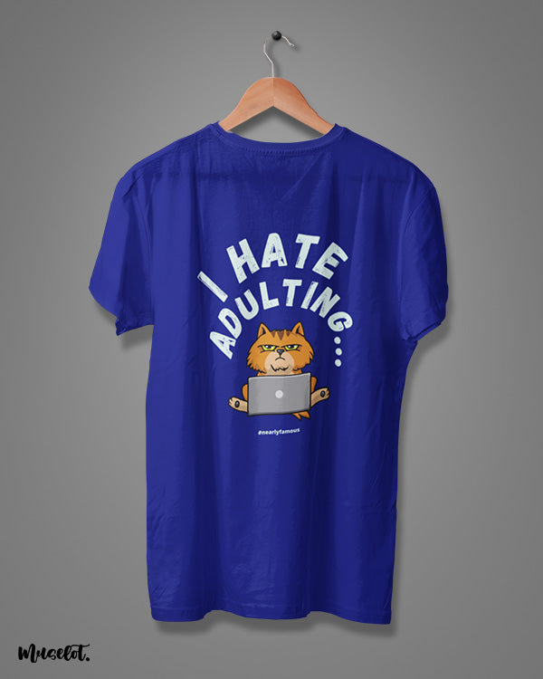 I hate adulting funny graphic design illustrated printed t shirts in royal blue colour at Muselot