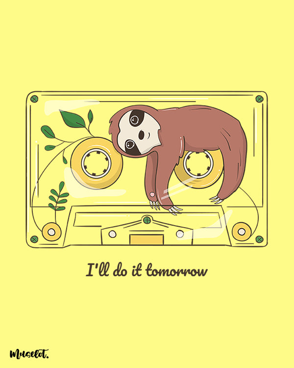 I'll do it tomorrow funny illustration for lazy lads at Muselot