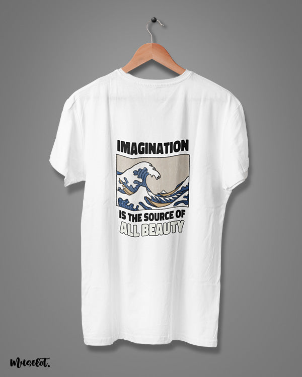 Imagination is the source of all beauty printed t shirts by Muselot in white colour 