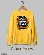 Iron never lies printed sweatshirt for women & men online in round neck and golden yellow colour - Muselot