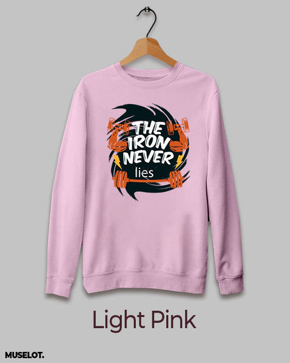 Iron never lies printed sweatshirt for women & men online in round neck and light pink colour - Muselot