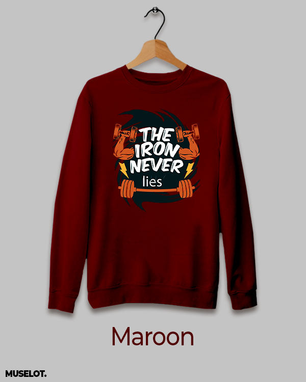 Iron never lies printed sweatshirt for women & men online in round neck and maroon colour - Muselot