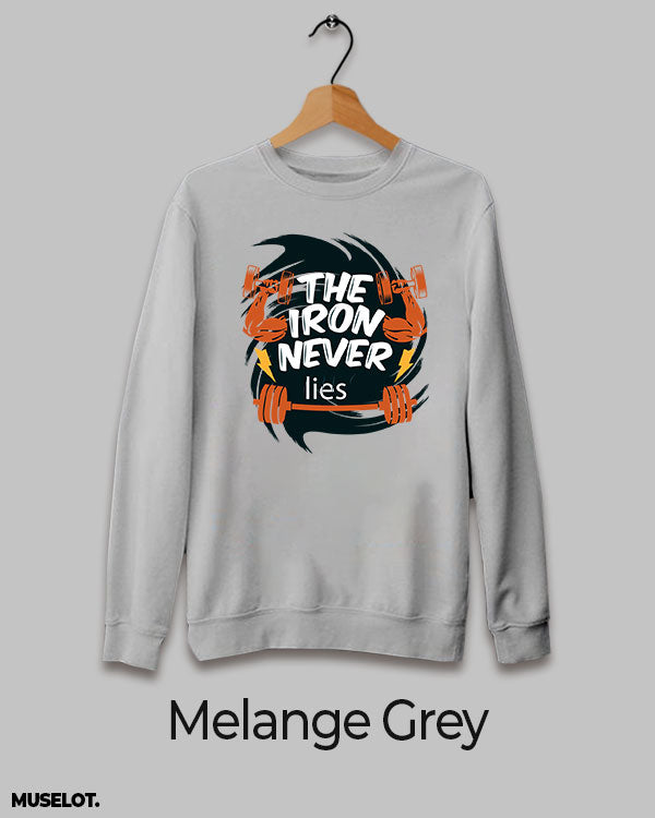 Iron never lies printed sweatshirt for women &amp; men online in round neck and melange grey colour - Muselot
