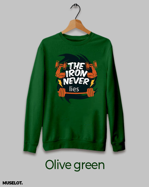 Iron never lies printed sweatshirt for women & men online in round neck and olive green colour - Muselot