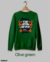 Iron never lies printed sweatshirt