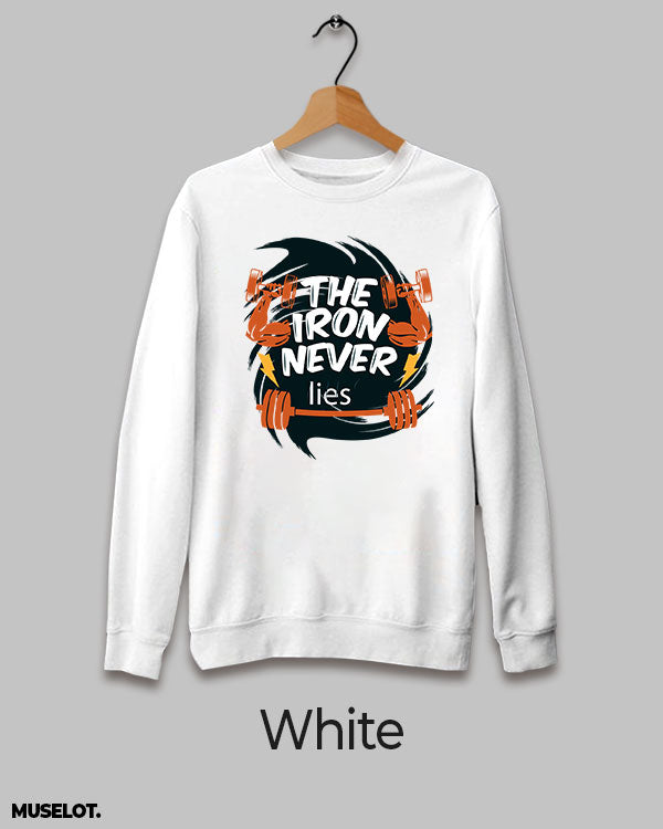 Iron never lies printed sweatshirt for women & men online in round neck and white colour - Muselot