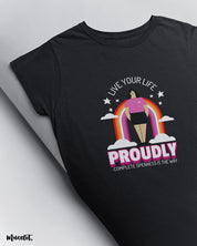 Live your life proudly, complete openness is the way design illustration printed t shirt in black colour for LGBTQ+ pride by Muselot
