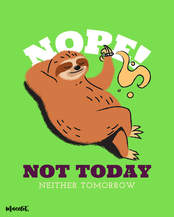 Nope not today neither tomorrow illustration by Muselot 