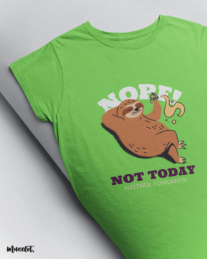 Nope not today, neither tomorrow illustrated print on t shirt by Muselot in Liril green colour