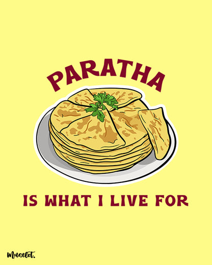 Paratha is what I live for design illustration for paratha lovers at Muselot