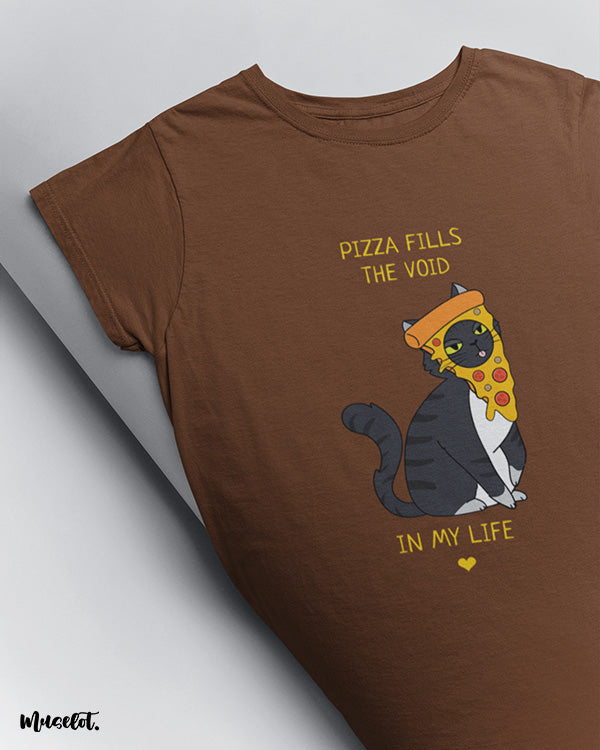 Pizza fills the void in my life funny design illustrated graphic t shirt in coffee brown colour for pizza lovers at Muselot