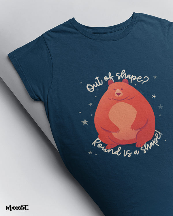 Out of shape? Round is a shape! body positive illustration printed t shirt by Muselot in navy blue colour 