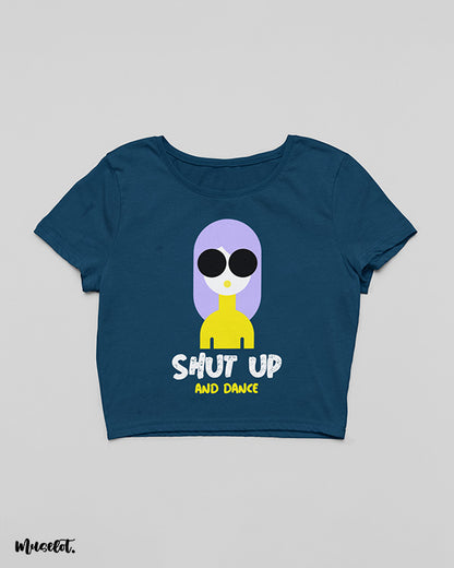 Shut up and dance design illustrated crop t shirts for women who love to dance in navy blue colour at Muselot