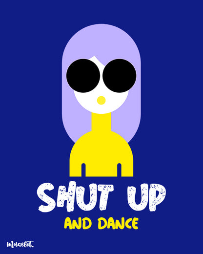 Shut up and dance design illustration for dance lovers at Muselot