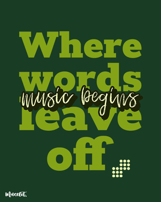 Where words leave off, music begins design illustrations for music lovers at Muselot