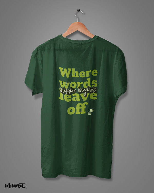 Where words leave off, music begins design illustrated t shirt in olive green colour for music lovers at Muselot