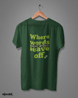 When words end, music begins printed t shirts