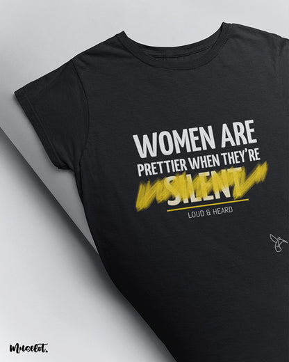 Women are prettier when they're loud and heard design illustration printed t shirt in black colour at Muselot
