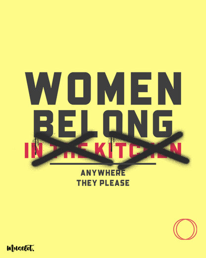 Women belong anywhere they please design illustration for feminists at Muselot
