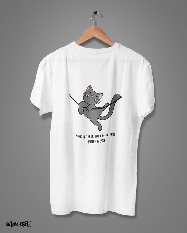 Hang in there you can do this, I believe in you design illustrated printed t shirt in white colour at Muselot