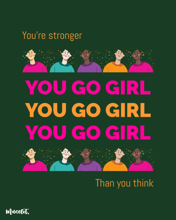 You go girl, you are stronger than you think design illustration for pride community at Muselot