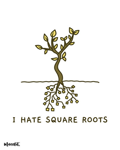 I hate square roots funny illustration by Muselot