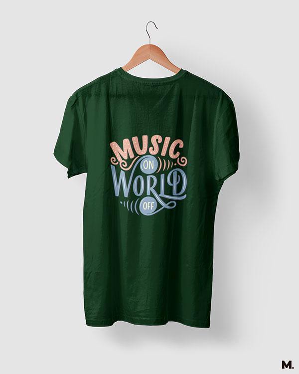 printed t shirts - Music on, world off  - MUSELOT