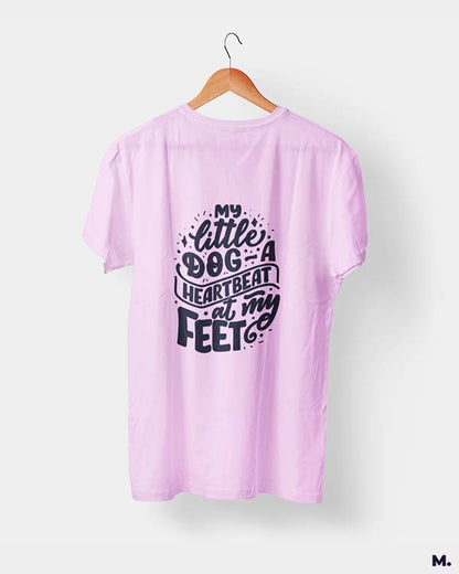 My little dog a heartbeat at my feet printed t shirts for dog lovers in light pink colour - Muselot