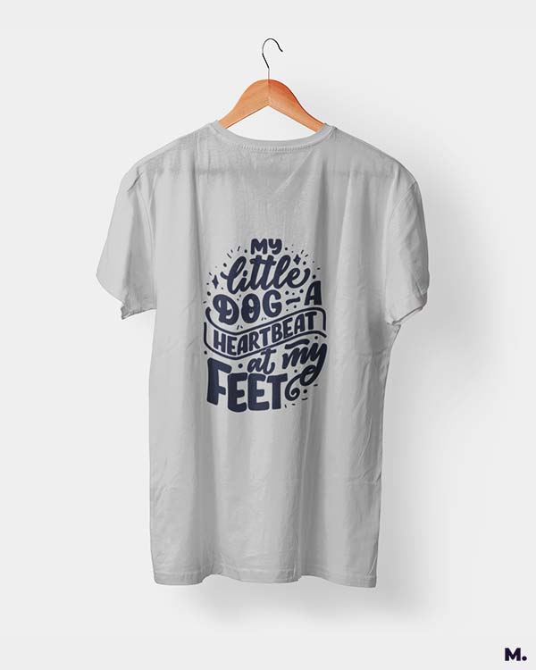 My little dog a heartbeat at my feet printed t shirts for dog lovers in melange grey colour - Muselot