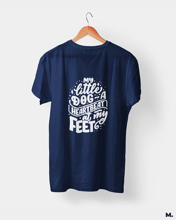 My little dog a heartbeat at my feet printed t shirts for dog lovers in navy blue colour - Muselot
