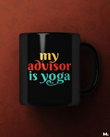 My advisor is yoga printed mugs