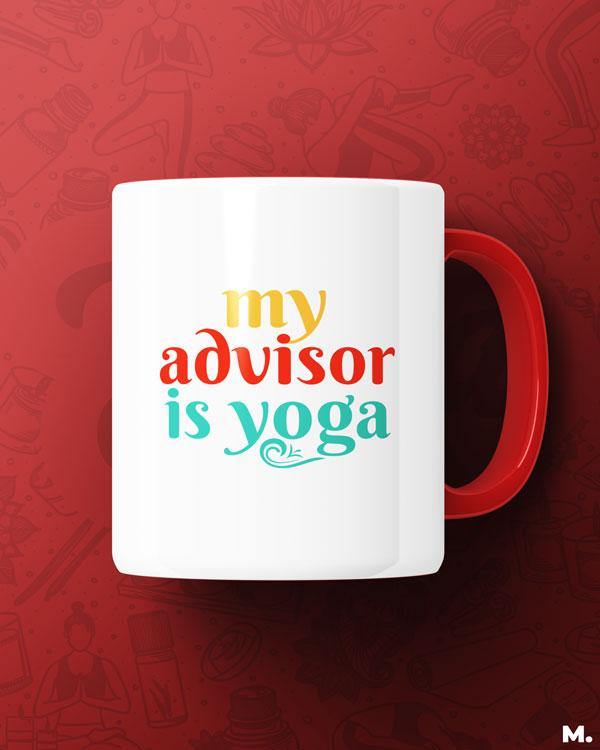 Printed mugs for yoga lovers, My advisor is yoga