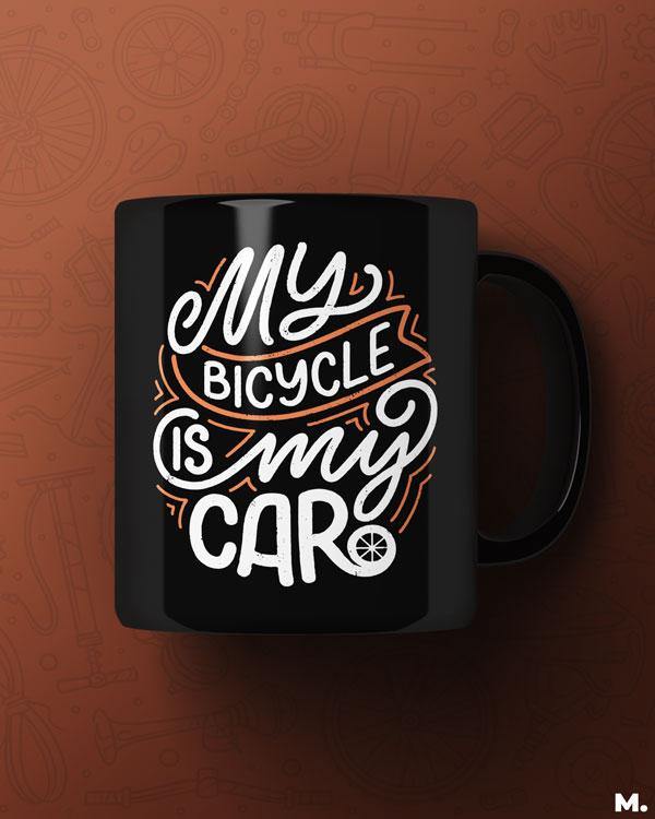 Black printed mugs online for cyclists and bike lovers - My bicycle is my car  - MUSELOT