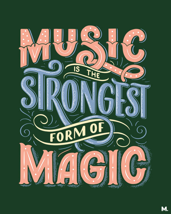 printed t shirts - Music is strongest magic - MUSELOT