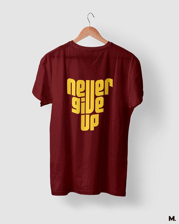 printed t shirts - Never give up  - MUSELOT