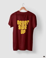 Never give up printed t shirts