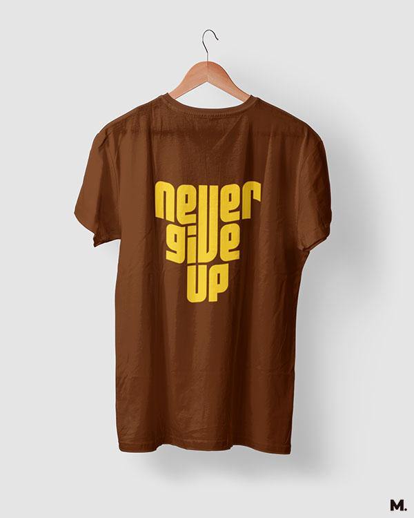 printed t shirts - Never give up  - MUSELOT