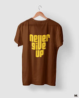 Never give up printed t shirts