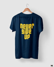 printed t shirts - Never give up  - MUSELOT