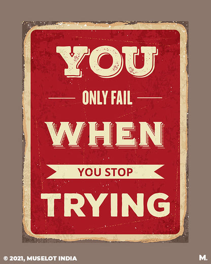You only fail when you stop trying printed notebooks in A5 size for motivation - Muselot