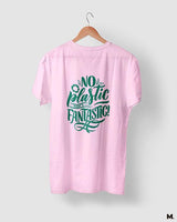 No plastic, that's fantastic printed t shirts