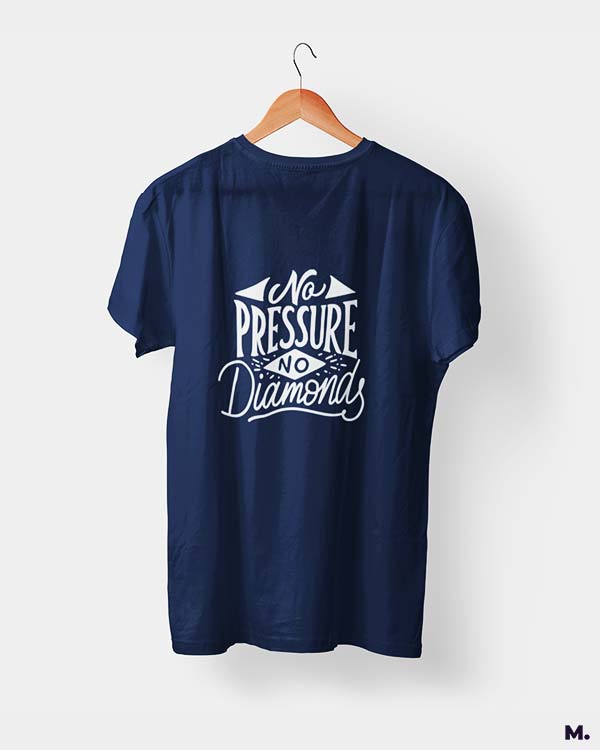 Muselot's navy blue t-shirt printed with "no pressure, no diamonds" which is a famous quote by Thomas Carlyle.
