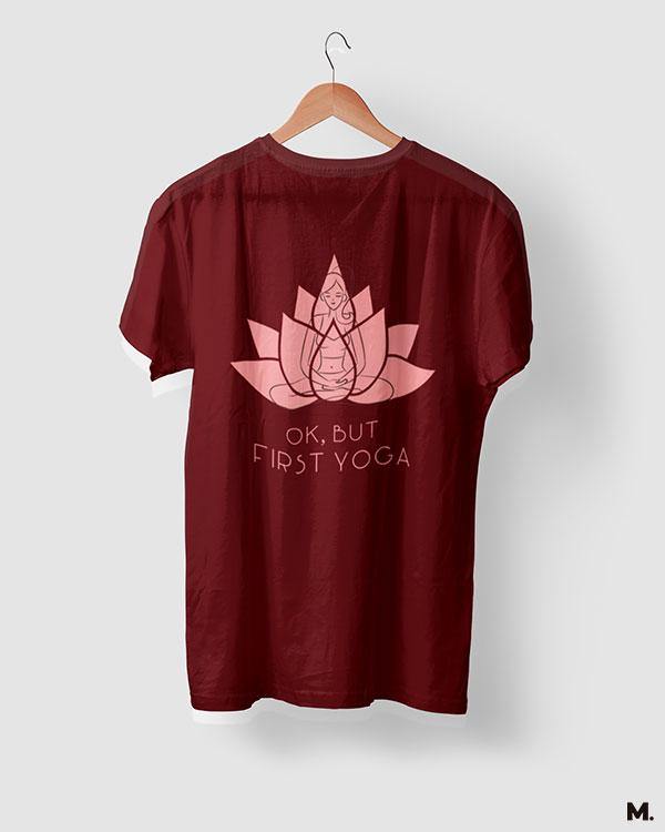 Get yoga inspired printed t-shirt online, OK, but first yoga