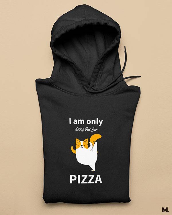 Muselot's black Hoodie with print I am only doing this for pizza for yoga lovers.