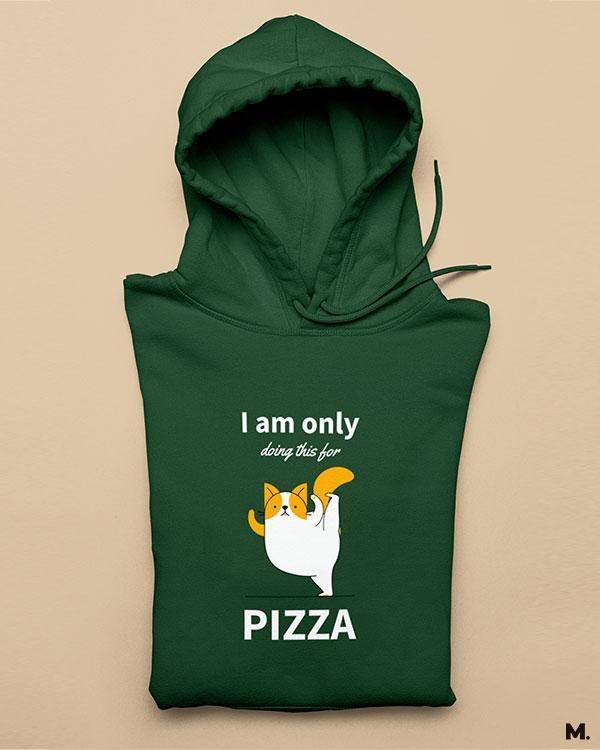 Muselot's Olive green Hoodie with print - I am only doing this for pizza for yoga lovers.