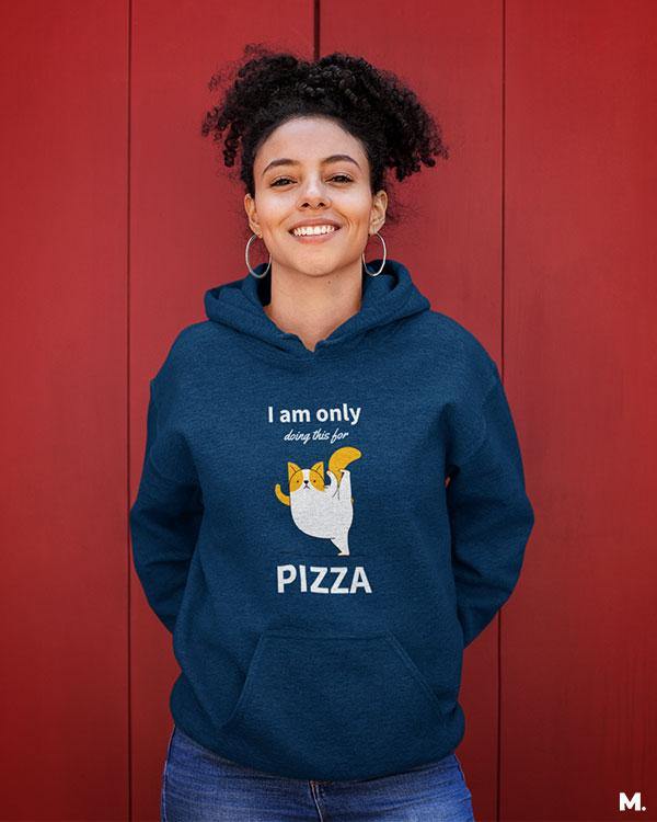 Only for pizza printed hoodies for pizza lovers Muselot