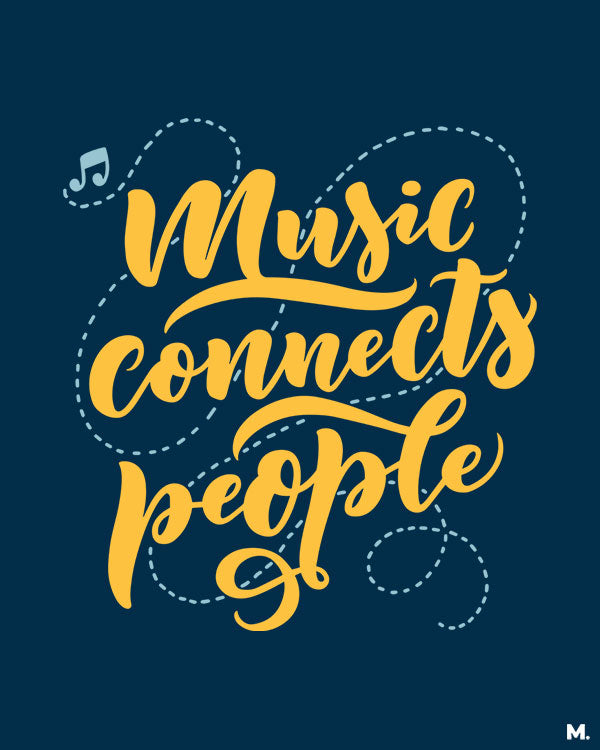 printed t shirts - Music connects people - MUSELOT