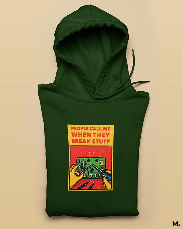 Olive green printed hoodies for mechanical engineers - People call me when they break stuff - MUSELOT